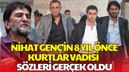Nihat Genç'in Yıllar Önceki Kurtlar Vadisi Sözleri Yeniden Gündem Oldu!